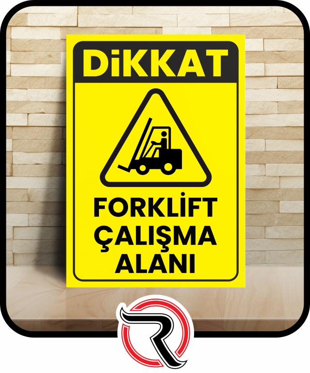 Dijital Baskılı Forklift Uyarı ve Kullanım Levhaları, Tabelaları